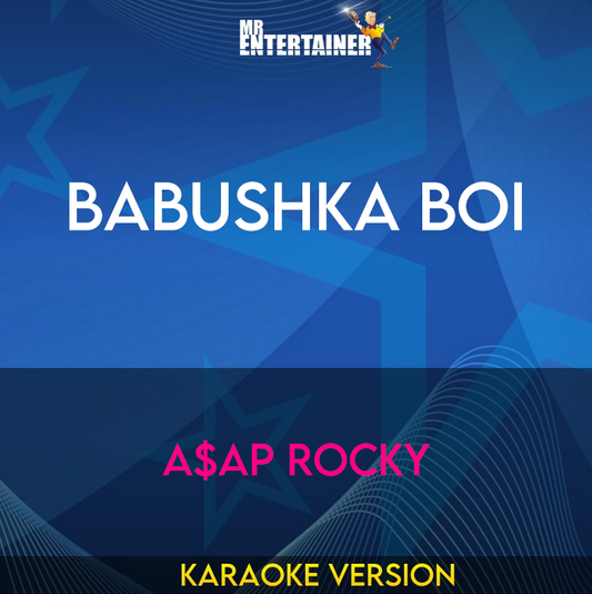 Babushka Boi - A$AP Rocky (Karaoke Version) from Mr Entertainer Karaoke