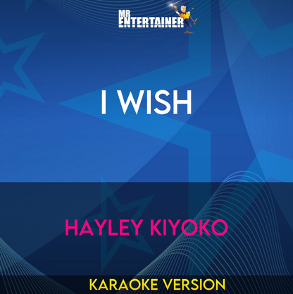 I Wish - Hayley Kiyoko (Karaoke Version) from Mr Entertainer Karaoke