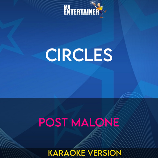 Circles - Post Malone (Karaoke Version) from Mr Entertainer Karaoke