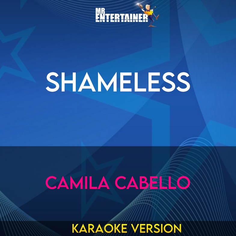 Shameless - Camila Cabello (Karaoke Version) from Mr Entertainer Karaoke