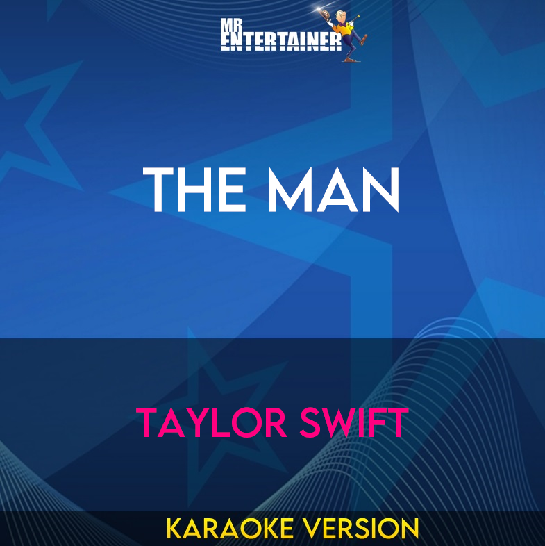 The Man - Taylor Swift (Karaoke Version) from Mr Entertainer Karaoke