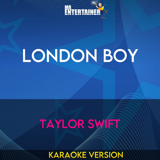 London Boy - Taylor Swift (Karaoke Version) from Mr Entertainer Karaoke