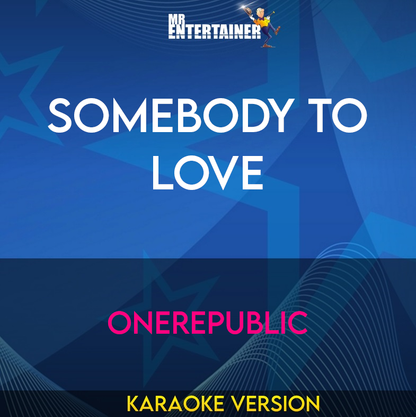 Somebody To Love - OneRepublic (Karaoke Version) from Mr Entertainer Karaoke