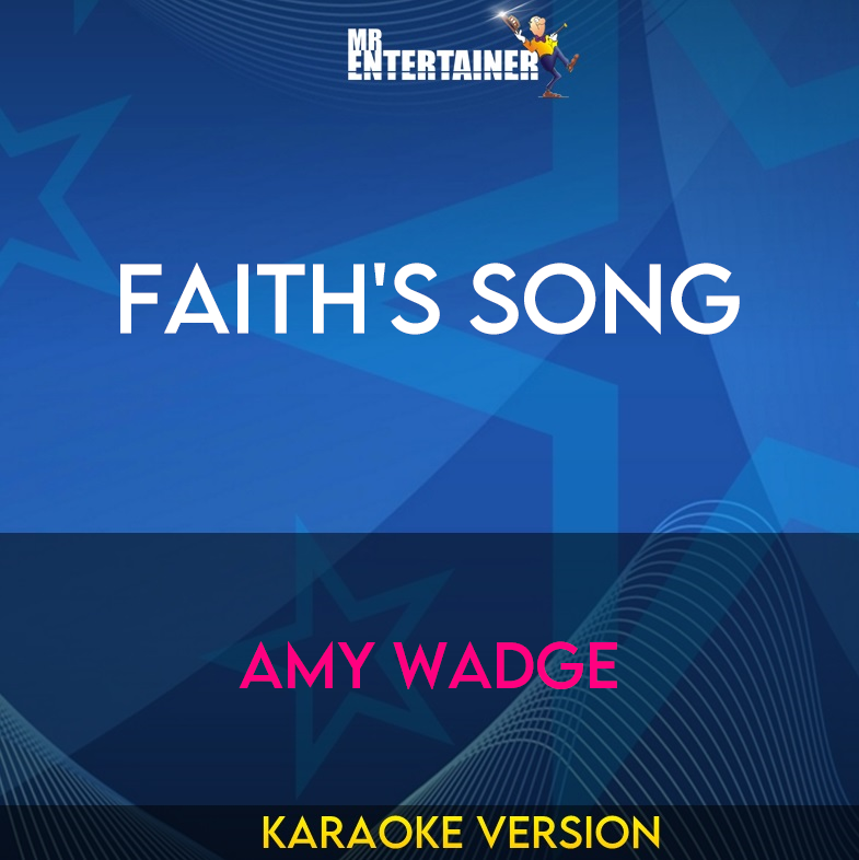 Faith's Song - Amy Wadge (Karaoke Version) from Mr Entertainer Karaoke