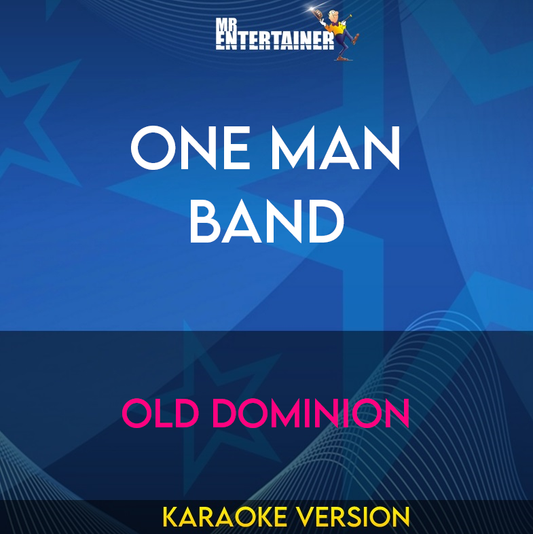 One Man Band - Old Dominion (Karaoke Version) from Mr Entertainer Karaoke