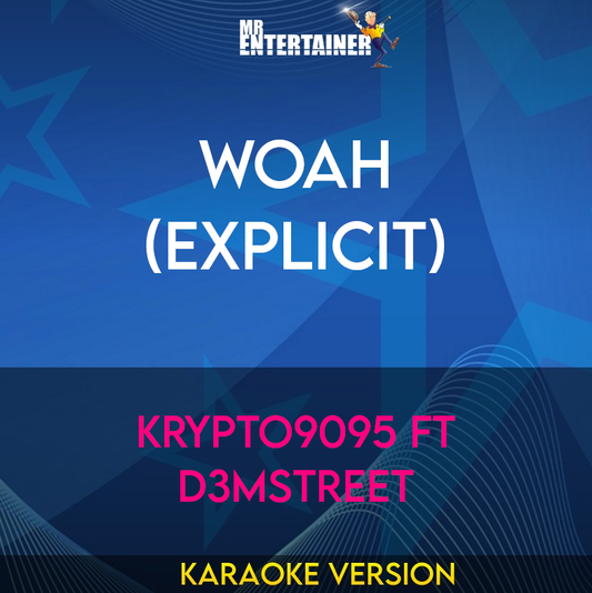 Woah (explicit) - Krypto9095 ft D3MStreet (Karaoke Version) from Mr Entertainer Karaoke