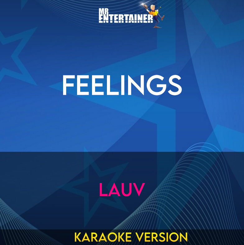 Feelings - Lauv (Karaoke Version) from Mr Entertainer Karaoke