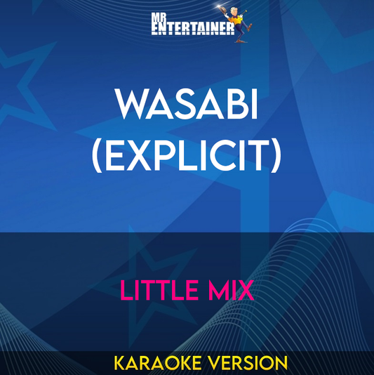 Wasabi (explicit) - Little Mix (Karaoke Version) from Mr Entertainer Karaoke