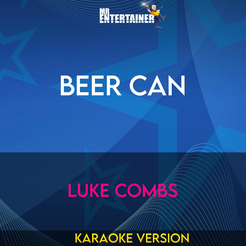 Beer Can - Luke Combs (Karaoke Version) from Mr Entertainer Karaoke