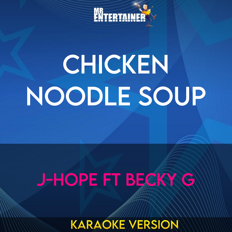 Chicken Noodle Soup - J-Hope ft Becky G (Karaoke Version) from Mr Entertainer Karaoke