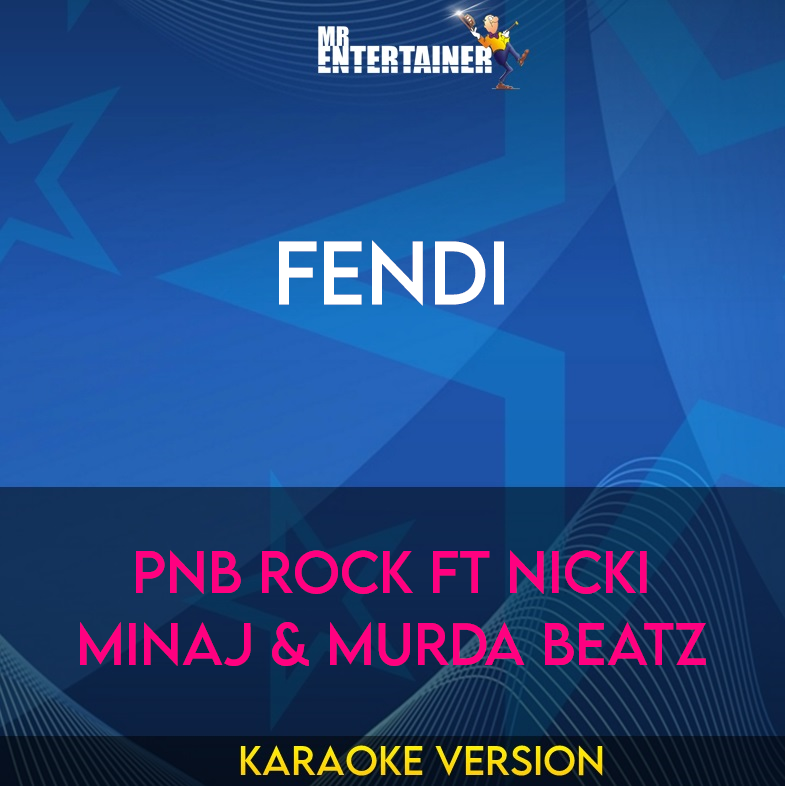 Fendi - PnB Rock ft Nicki Minaj & Murda Beatz (Karaoke Version) from Mr Entertainer Karaoke