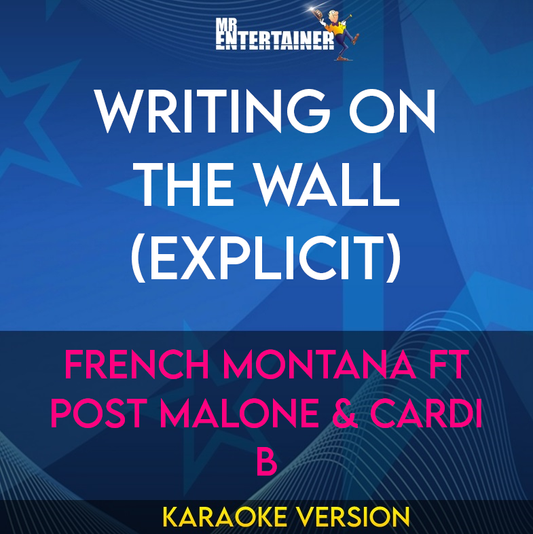 Writing On The Wall (explicit) - French Montana ft Post Malone & Cardi B (Karaoke Version) from Mr Entertainer Karaoke