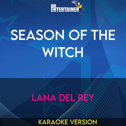 Season Of The Witch - Lana Del Rey (Karaoke Version) from Mr Entertainer Karaoke