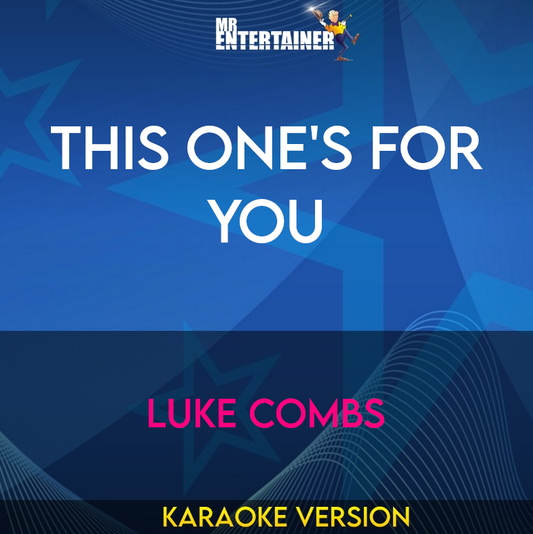 This One's For You - Luke Combs (Karaoke Version) from Mr Entertainer Karaoke