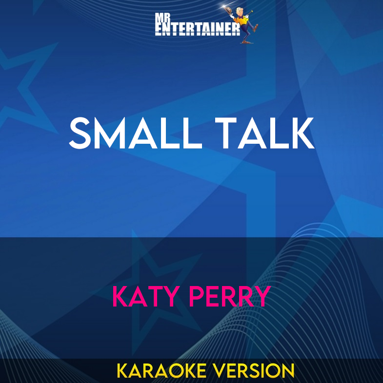 Small Talk - Katy Perry (Karaoke Version) from Mr Entertainer Karaoke