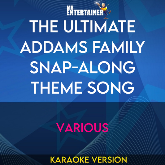 The Ultimate Addams Family Snap-Along Theme Song - Various (Karaoke Version) from Mr Entertainer Karaoke