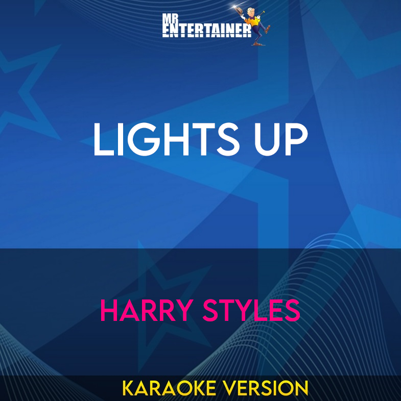 Lights Up - Harry Styles (Karaoke Version) from Mr Entertainer Karaoke