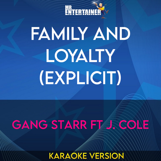 Family and Loyalty (explicit) - Gang Starr ft J. Cole (Karaoke Version) from Mr Entertainer Karaoke
