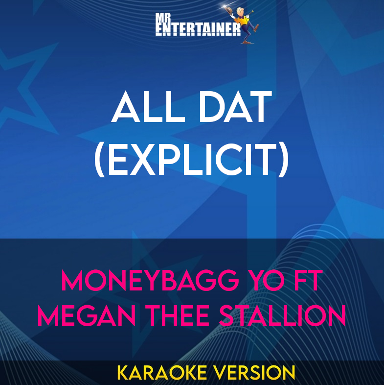 All Dat (explicit) - Moneybagg Yo ft Megan Thee Stallion (Karaoke Version) from Mr Entertainer Karaoke