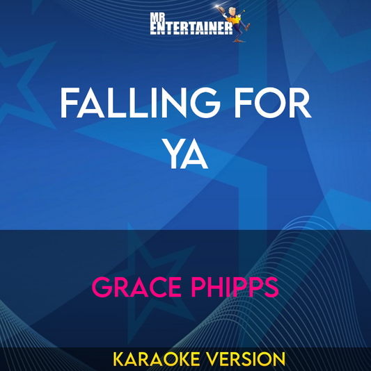 Falling For Ya - Grace Phipps (Karaoke Version) from Mr Entertainer Karaoke