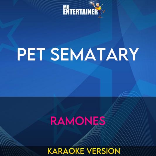 Pet Sematary - Ramones (Karaoke Version) from Mr Entertainer Karaoke