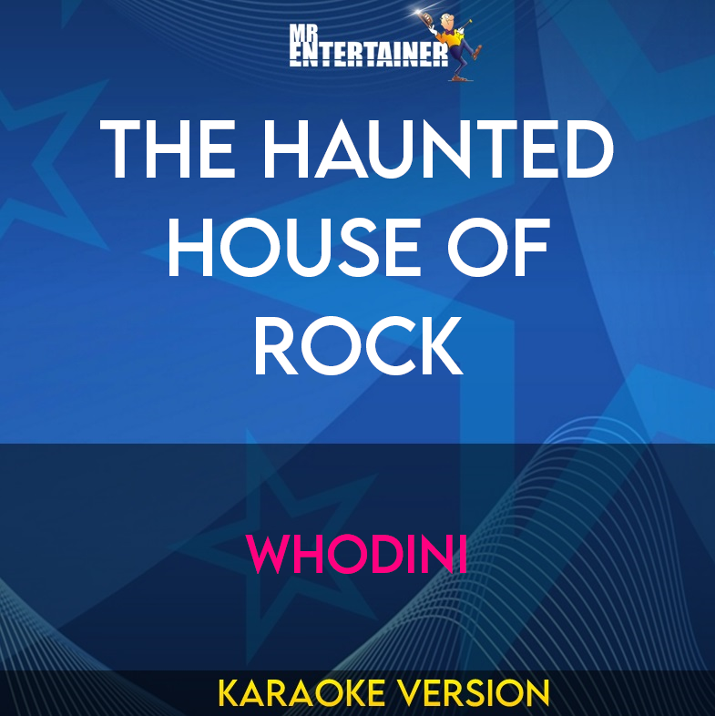 The Haunted House Of Rock - Whodini (Karaoke Version) from Mr Entertainer Karaoke