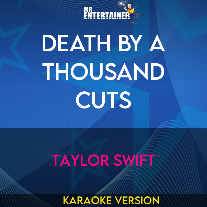 Death By A Thousand Cuts - Taylor Swift (Karaoke Version) from Mr Entertainer Karaoke