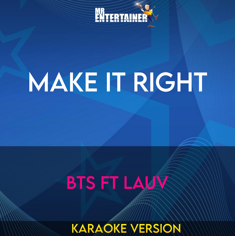 Make It Right - BTS ft Lauv (Karaoke Version) from Mr Entertainer Karaoke