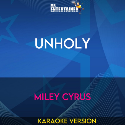 Unholy - Miley Cyrus (Karaoke Version) from Mr Entertainer Karaoke