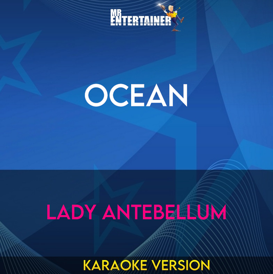 Ocean - Lady Antebellum (Karaoke Version) from Mr Entertainer Karaoke