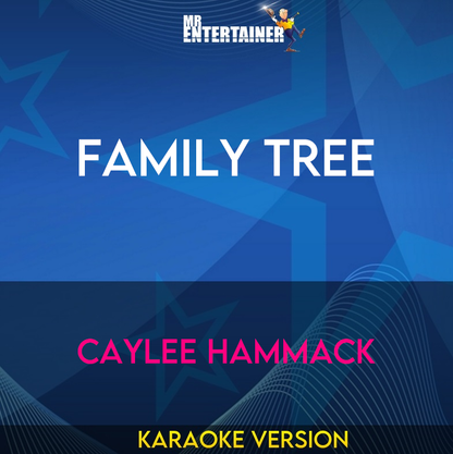 Family Tree - Caylee Hammack (Karaoke Version) from Mr Entertainer Karaoke