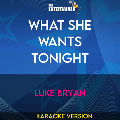What She Wants Tonight - Luke Bryan (Karaoke Version) from Mr Entertainer Karaoke