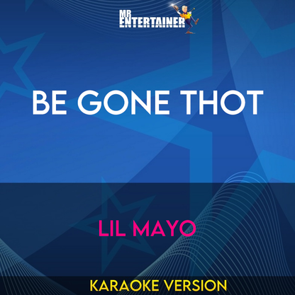 Be Gone Thot - Lil Mayo (Karaoke Version) from Mr Entertainer Karaoke