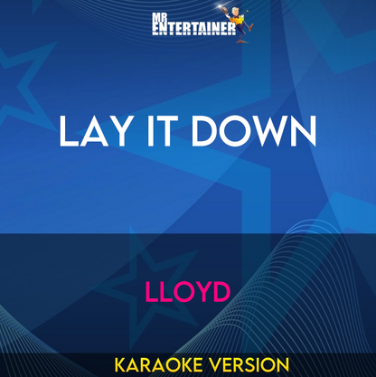 Lay It Down - Lloyd (Karaoke Version) from Mr Entertainer Karaoke