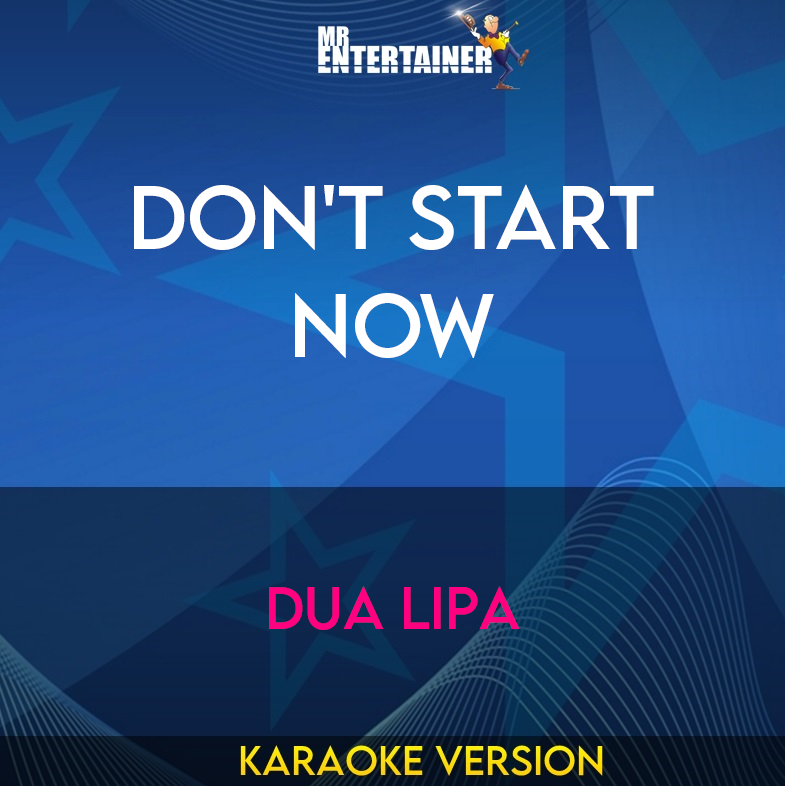 Don't Start Now - Dua Lipa (Karaoke Version) from Mr Entertainer Karaoke