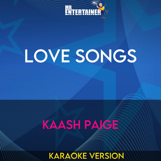 Love Songs - Kaash Paige (Karaoke Version) from Mr Entertainer Karaoke