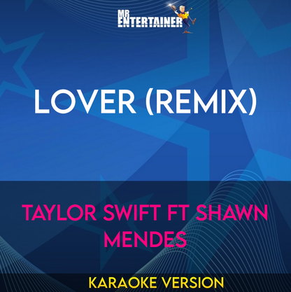 Lover (Remix) - Taylor Swift ft Shawn Mendes (Karaoke Version) from Mr Entertainer Karaoke