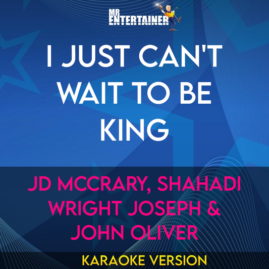 I Just Can't Wait To Be King - JD McCrary, Shahadi Wright Joseph & John Oliver (Karaoke Version) from Mr Entertainer Karaoke
