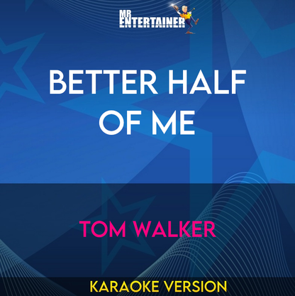 Better Half Of Me - Tom Walker (Karaoke Version) from Mr Entertainer Karaoke