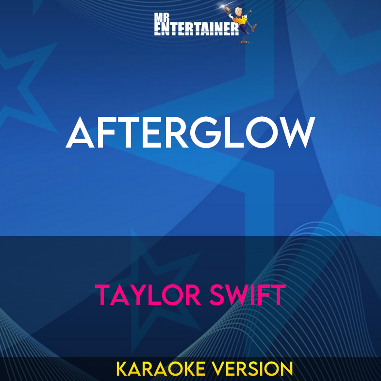 Afterglow - Taylor Swift (Karaoke Version) from Mr Entertainer Karaoke