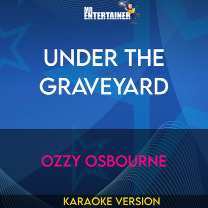 Under The Graveyard - Ozzy Osbourne (Karaoke Version) from Mr Entertainer Karaoke
