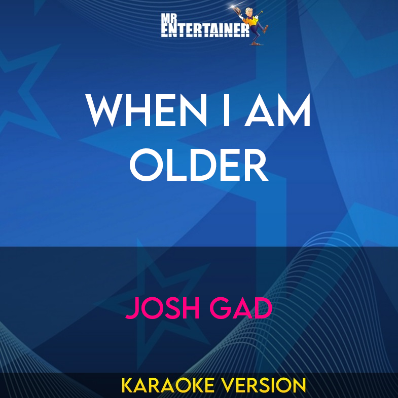 When I Am Older - Josh Gad (Karaoke Version) from Mr Entertainer Karaoke