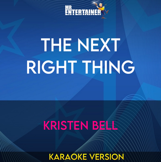 The Next Right Thing - Kristen Bell (Karaoke Version) from Mr Entertainer Karaoke