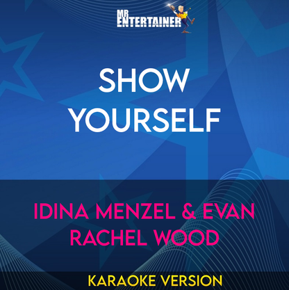 Show Yourself - Idina Menzel & Evan Rachel Wood (Karaoke Version) from Mr Entertainer Karaoke