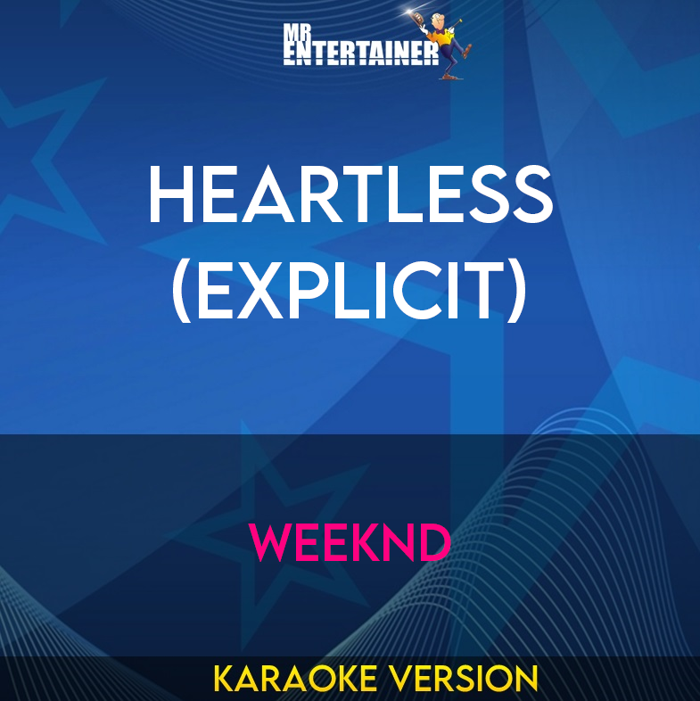 Heartless (explicit) - Weeknd (Karaoke Version) from Mr Entertainer Karaoke