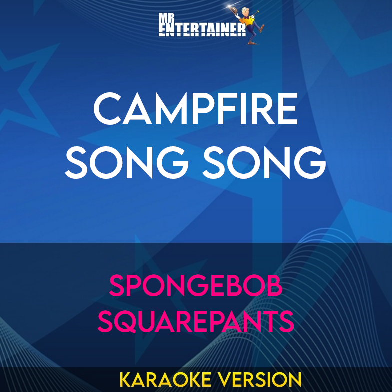 Campfire Song Song - Spongebob Squarepants (Karaoke Version) from Mr ...