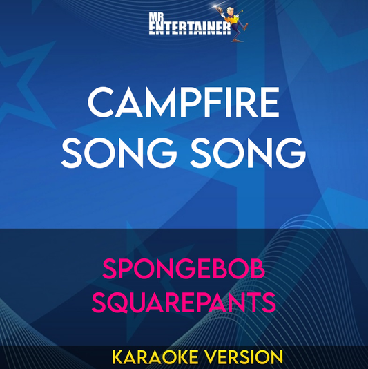 Campfire Song Song - Spongebob Squarepants (Karaoke Version) from Mr Entertainer Karaoke