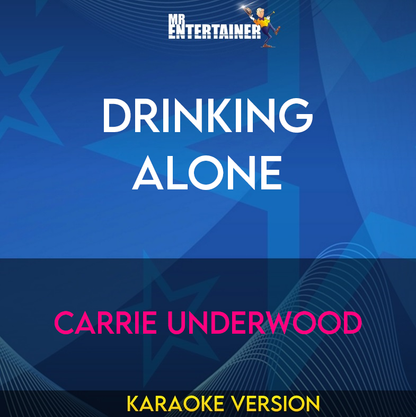 Drinking Alone - Carrie Underwood (Karaoke Version) from Mr Entertainer Karaoke