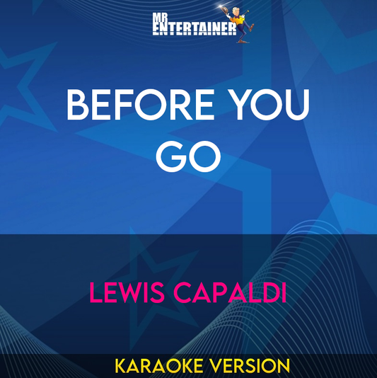 Before You Go - Lewis Capaldi (Karaoke Version) from Mr Entertainer Karaoke
