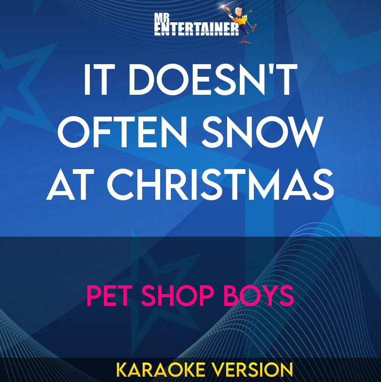 It Doesn't Often Snow At Christmas - Pet Shop Boys (Karaoke Version) from Mr Entertainer Karaoke